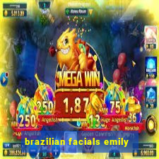 brazilian facials emily